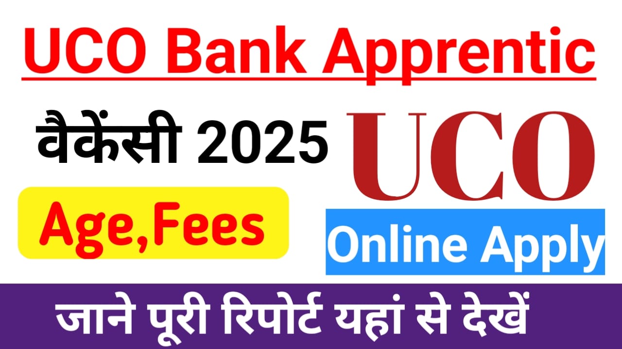 UCO Bank Apprentice Vacancy:यूको बैंक कोऑपरेटिव वैकेंसी Online Apply for 532 Posts, Qualification, Age,Fee & Selection Process?